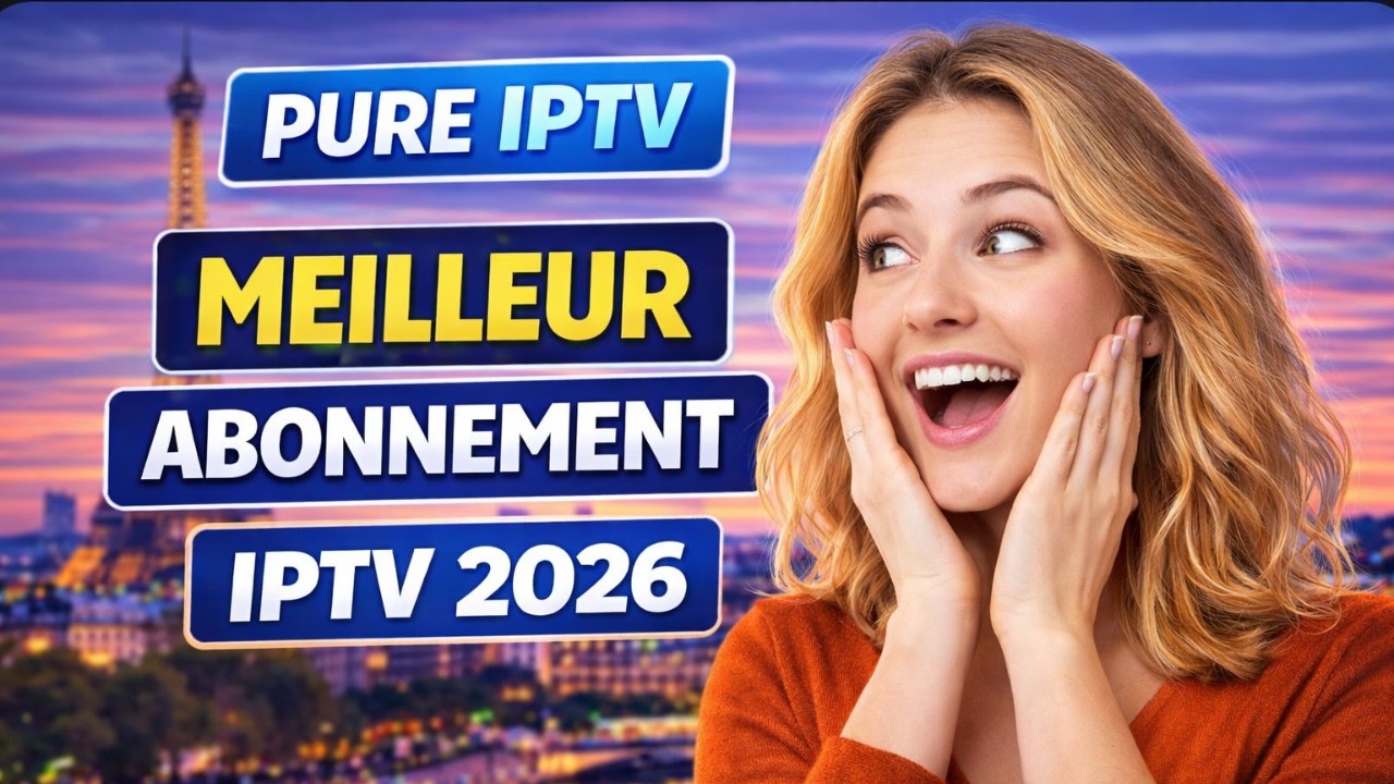 Pure IPTV 2026 : Le Meilleur Abonnement IPTV Premium en France ? (Test & Installation)